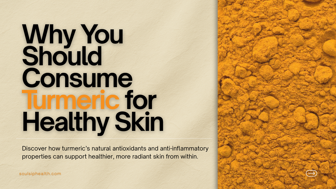 Why You Should Consume Turmeric for Healthy Skin