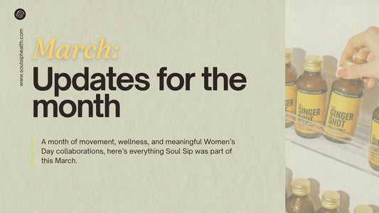 Soul Sip Updates of the Month - March