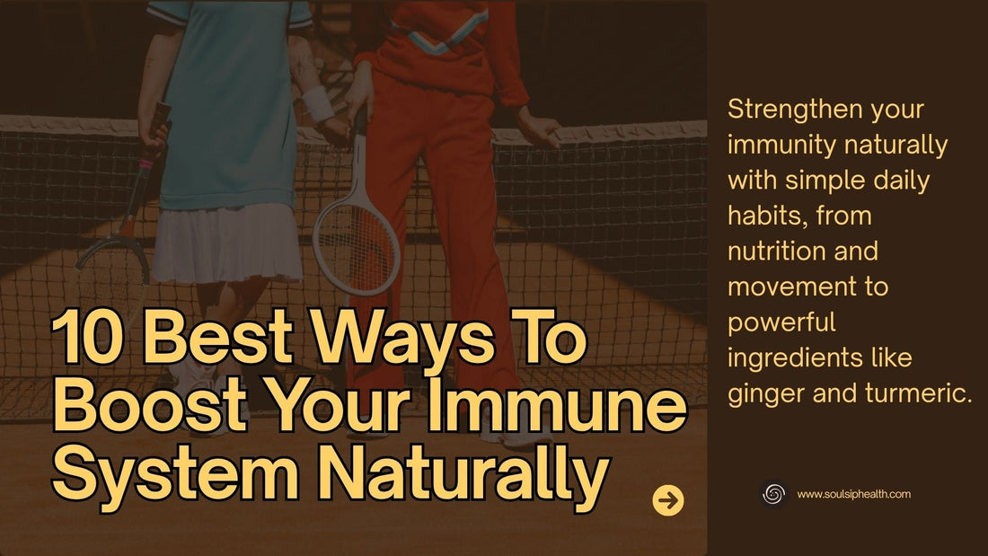 10 Best Ways To Boost Your Immune System Naturally