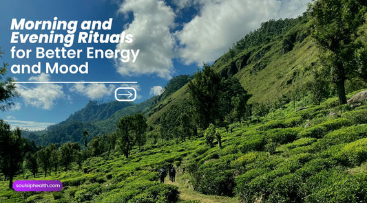 Morning and Evening Rituals for Better Energy and Mood